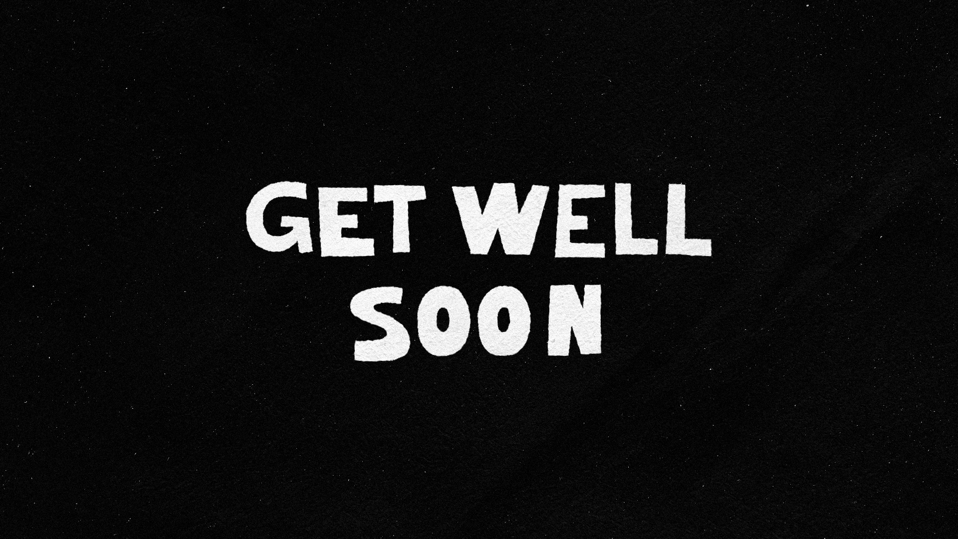 Get Well Soon